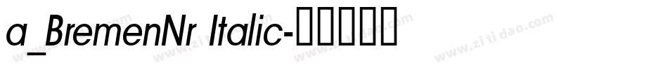 a_BremenNr Italic字体转换